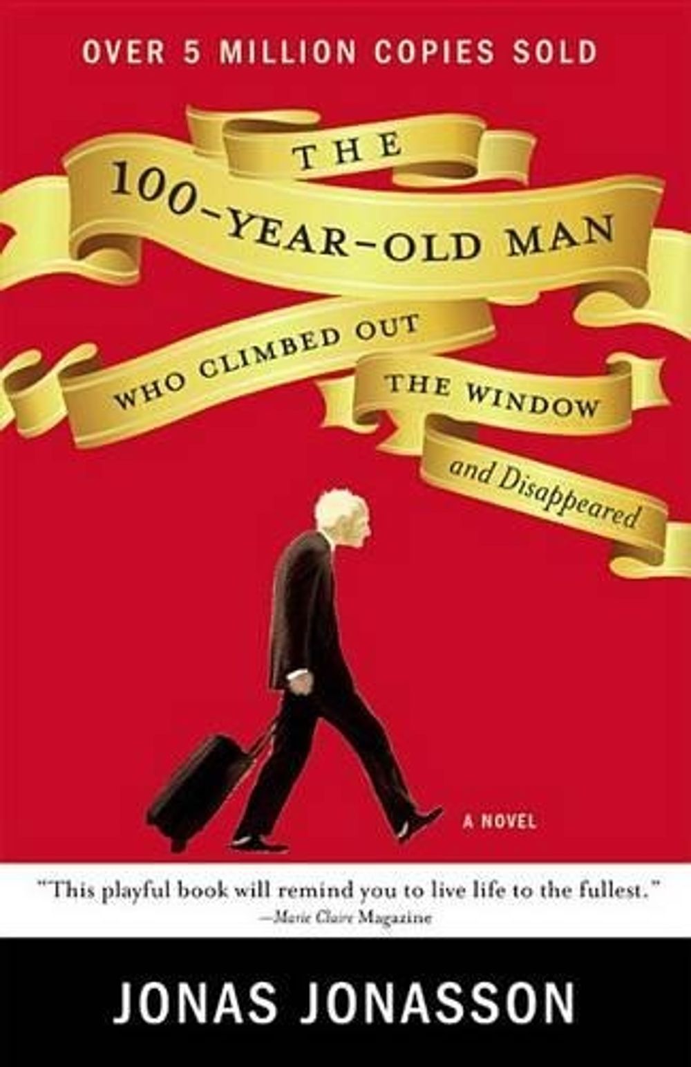 The 100-Year-Old Man Who Climbed Out the Window and Disappeared by Jonas Jonasson - ISBN: 9781401324643