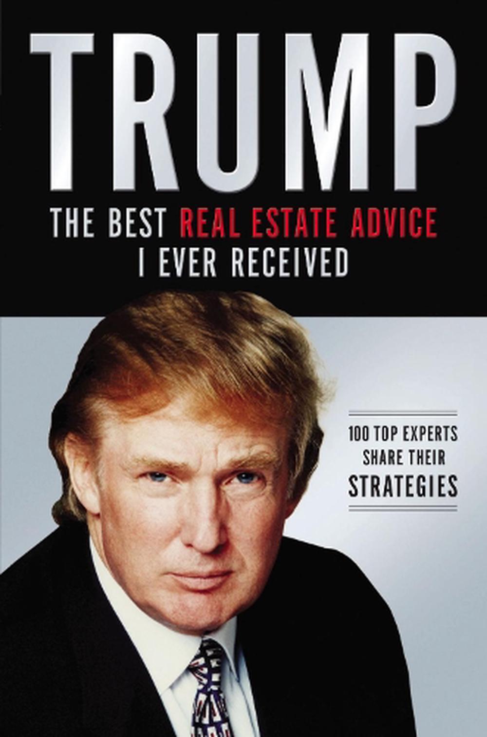 Trump: The Best Real Estate Advice I Ever Received, 9781401604974