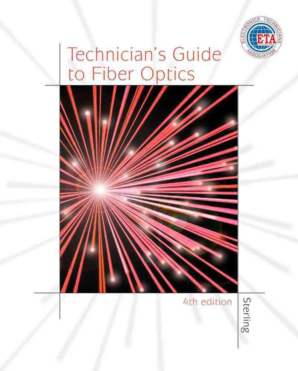 Technician's Guide To Fiber Optics, 4e By Donald J. Jr. Sterling ...