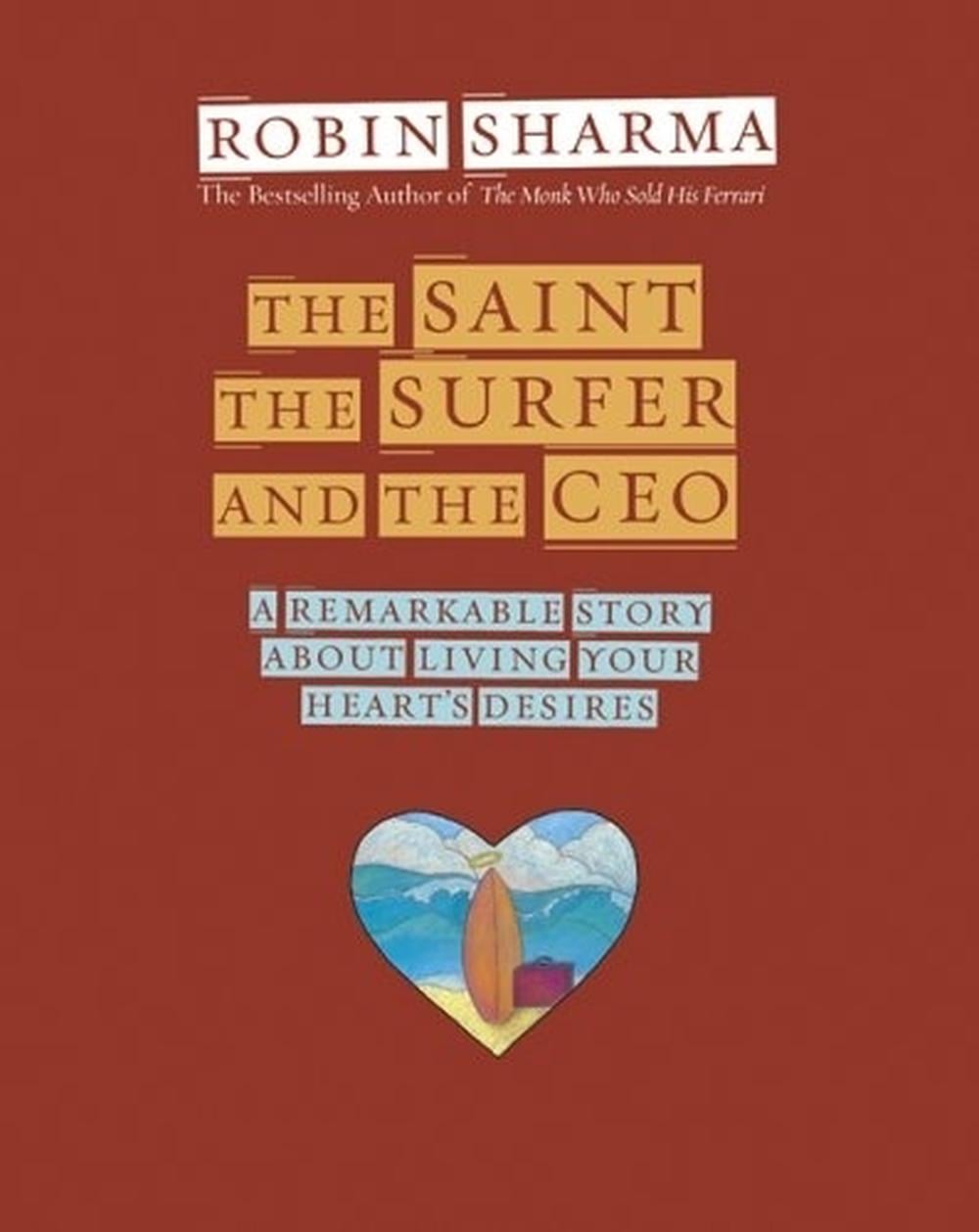 The Saint, the Surfer and the CEO by Robin Sharma - ISBN: 9781401900595