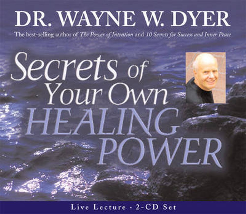 Secrets of Your Own Healing Power by Wayne W. Dyer - ISBN: 9781401904265