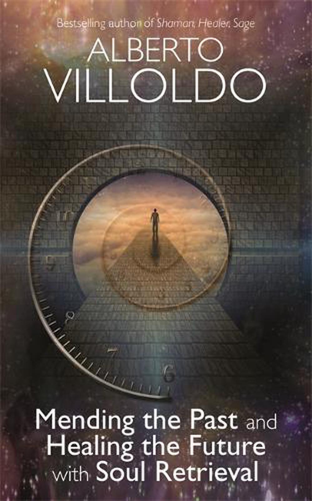 Mending the Past and Healing the Future with Soul Retrieval, 9781401906269