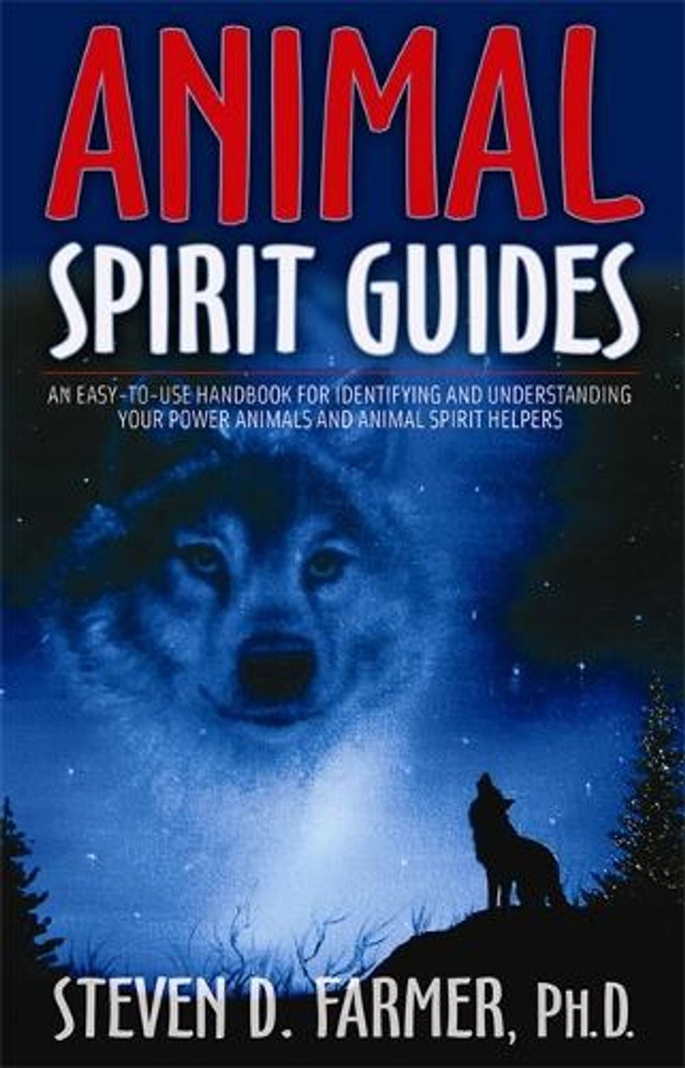 Animal Spirit Guides, 1st Edition by Steven Farmer - ISBN: 9781401907334