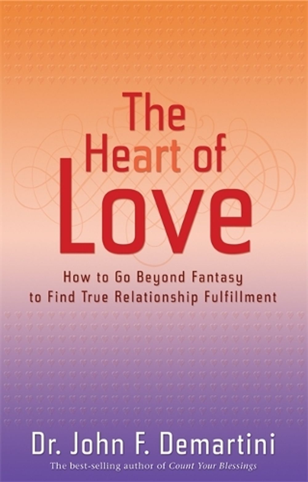 The Heart of Love by Dr John F. Demartini - ISBN: 9781401912321