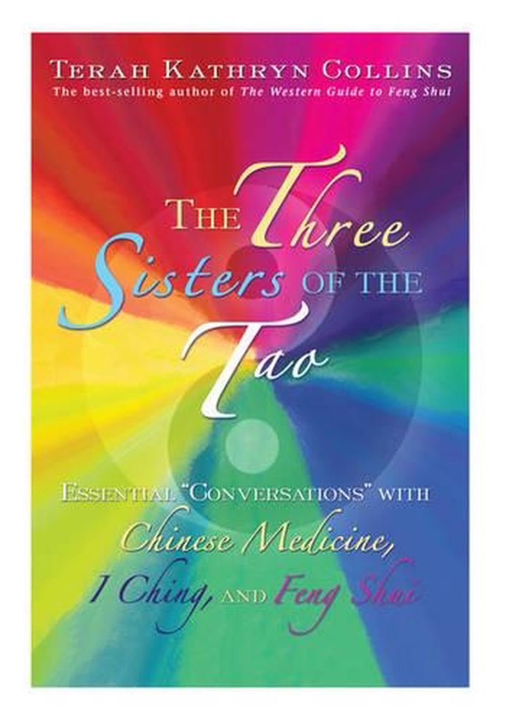 The Three Sisters of the Tao: Essential Conversations with Chinese Medicine, I Ching and Feng Shui, 9781401916848