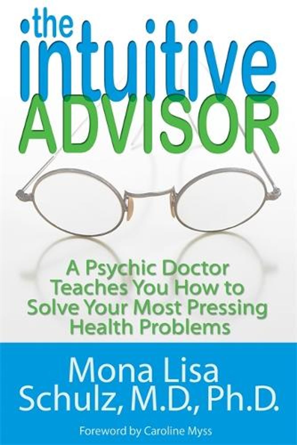 The Intuitive Advisor by Mona Lisa Schulz - ISBN: 9781401919078