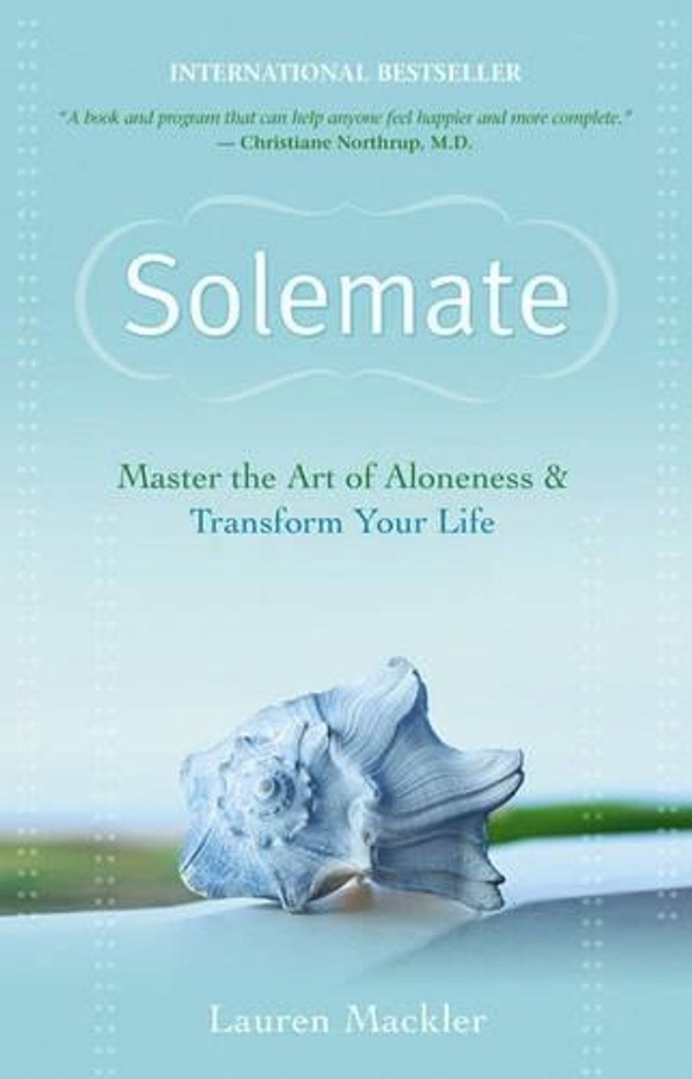 Solemate: Master the Art of Aloneness and Transform Your Life by Lauren Mackler - ISBN: 9781401921446