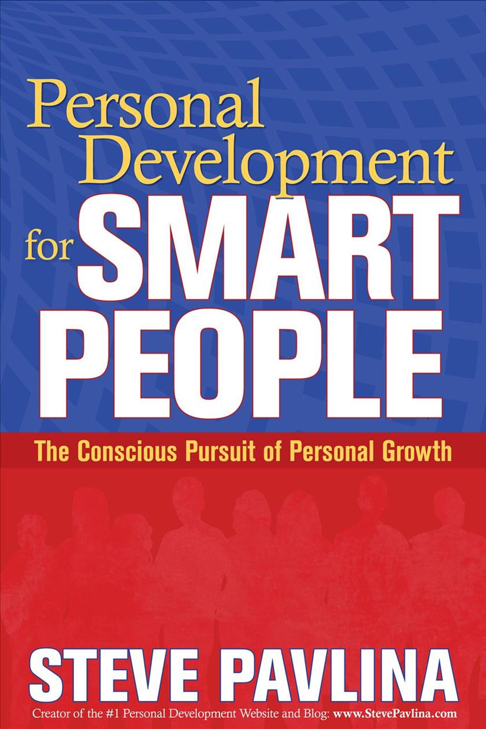 Personal Development for Smart People: The Conscious Pursuit of Personal Growth by Steve Pavlina - ISBN: 9781401922764