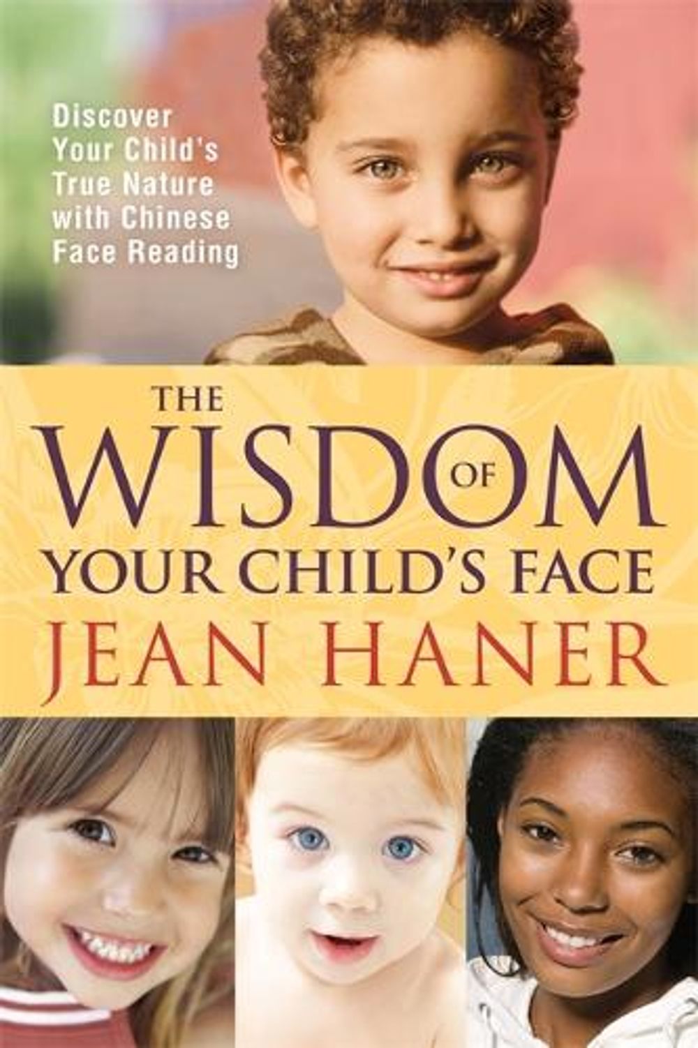 The Wisdom of Your Child's Face by Jean Haner - ISBN: 9781401925345