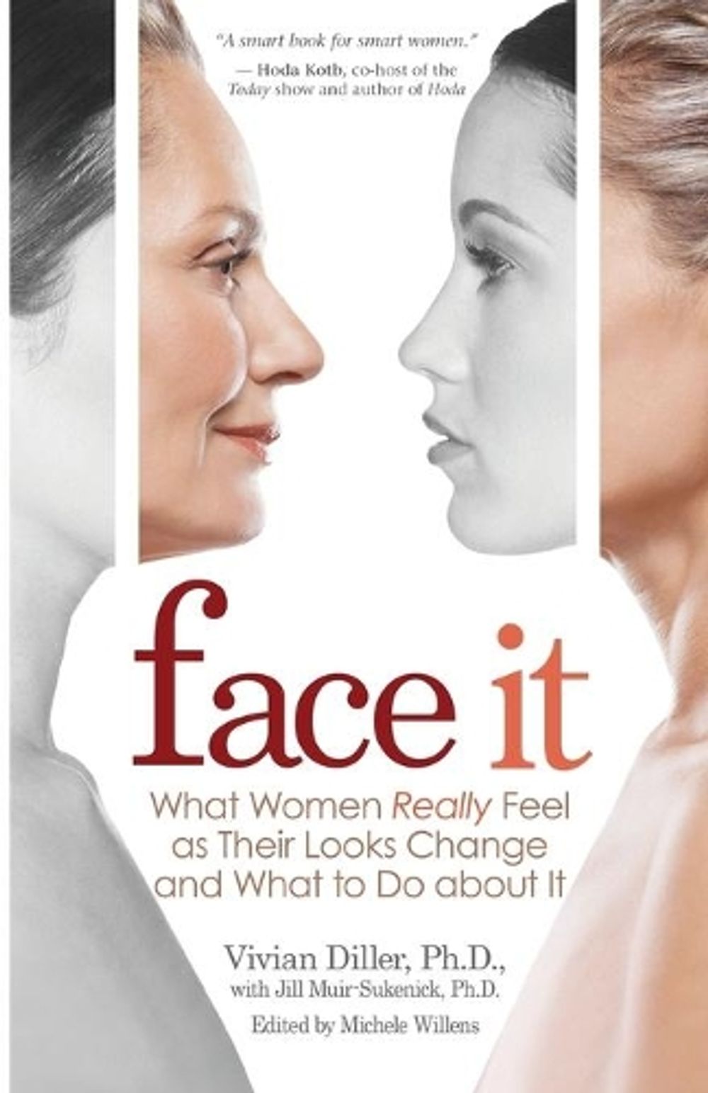 Face It: What Women Really Feel as Their Looks Change and What to Do about It by Diller Vivian - ISBN: 9781401925413
