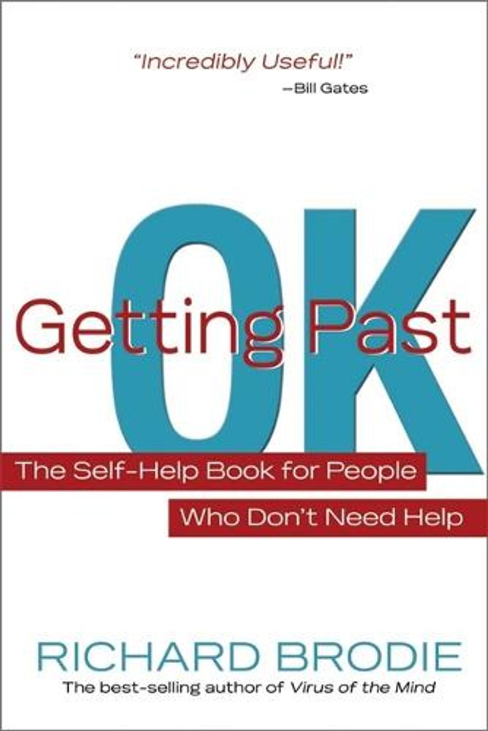 Getting Past Ok: The Self-Help Book for People Who Don?t Need Help by Richard Brodie - ISBN: 9781401926977