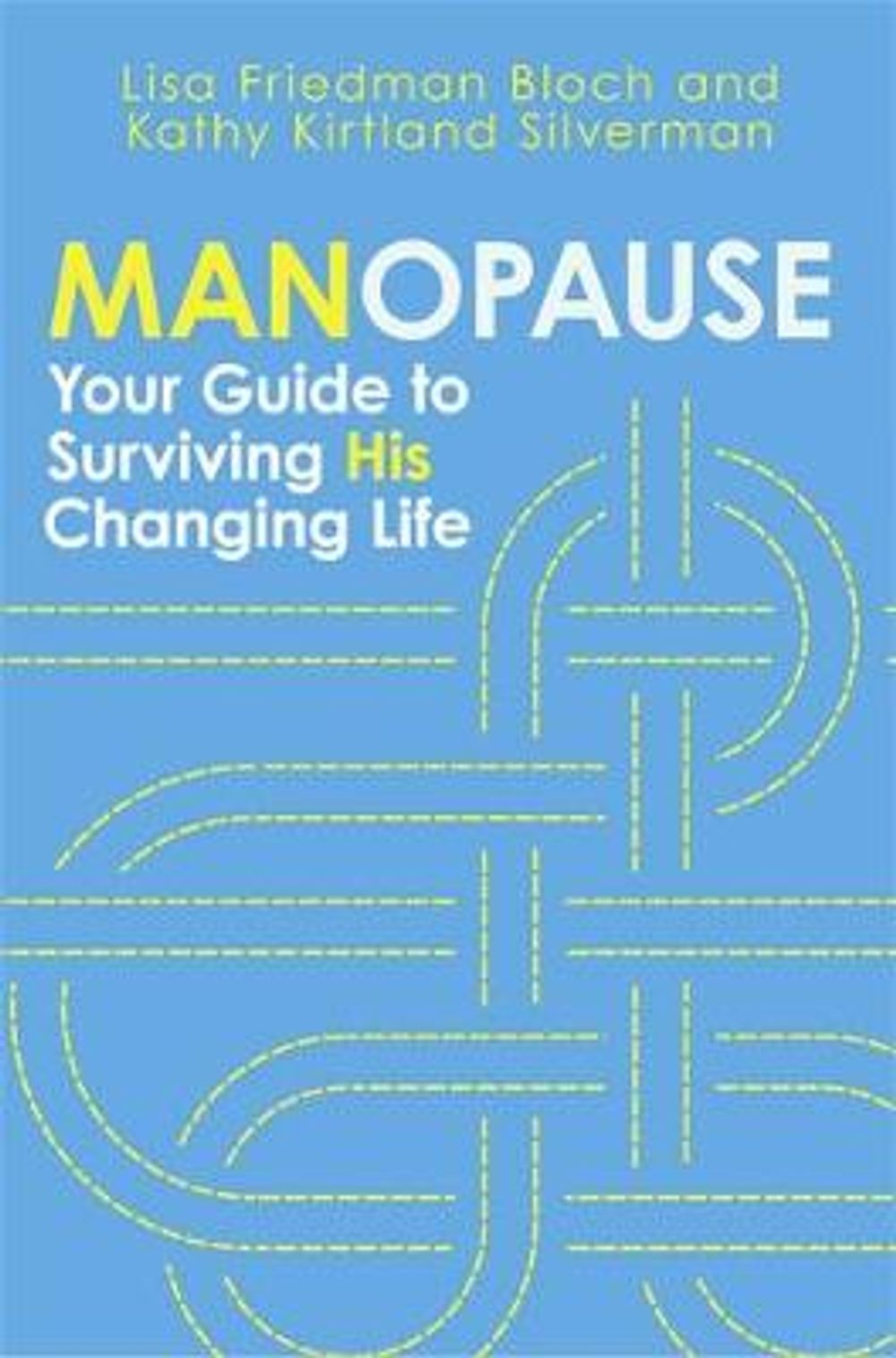 Manopause by Lisa Friedman Bloch - ISBN: 9781401927127