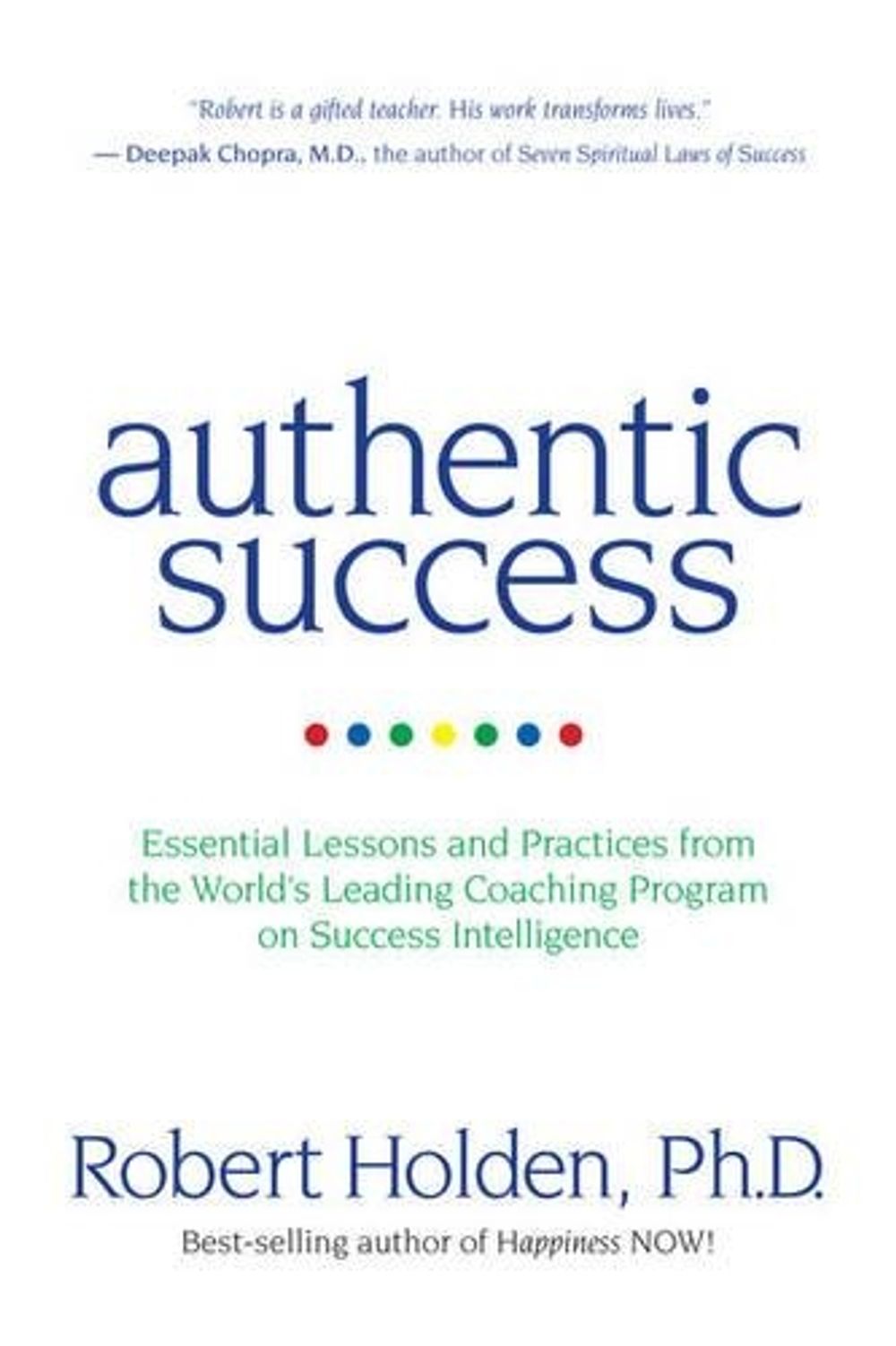 Authentic Success: Essential Lessons and Practices for Living a Life YouLove by Robert Holden - ISBN: 9781401928247