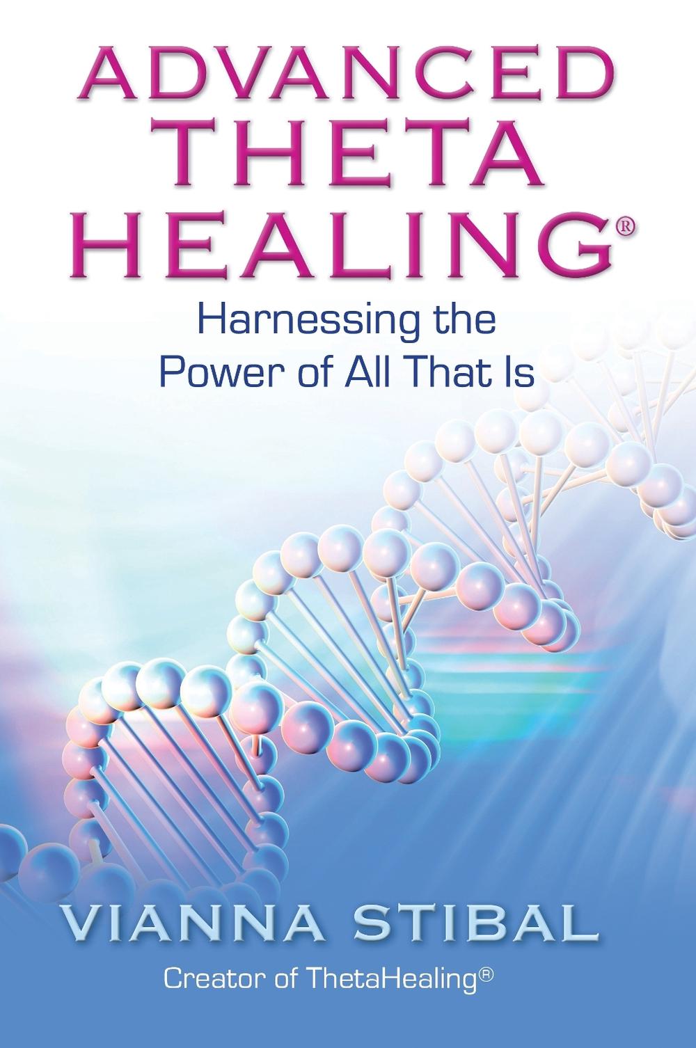Advanced ThetaHealing by Vianna Stibal - ISBN: 9781401934965