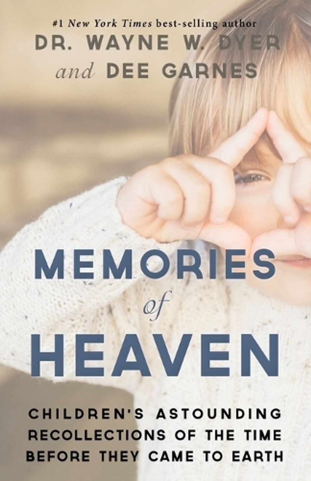 Memories of Heaven by Wayne Dyer - ISBN: 9781401938703