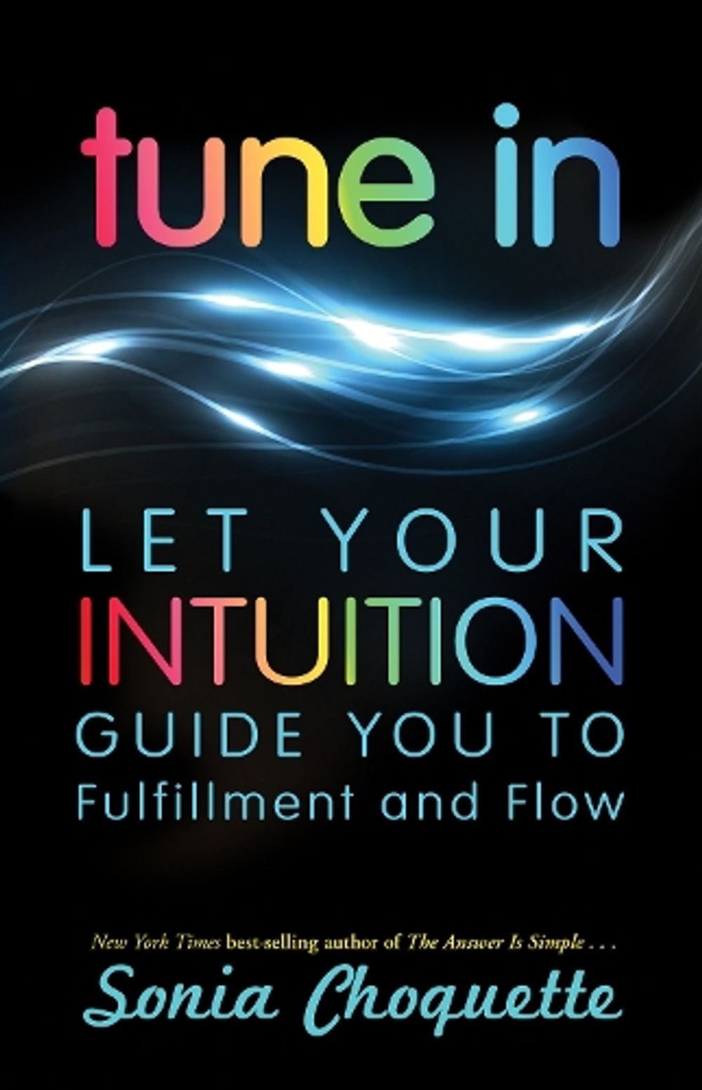 Tune In by Sonia Choquette - ISBN: 9781401943103
