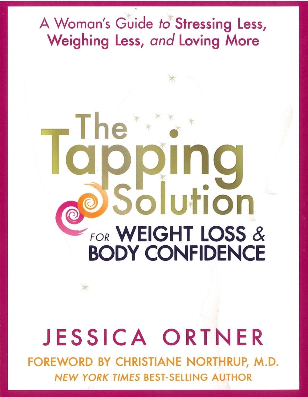 The Tapping Solution for Weight Loss & Body Confidence by Jessica Ortner - ISBN: 9781401945138