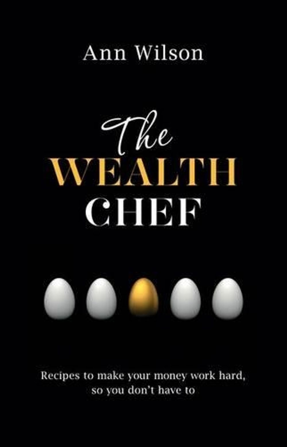 The Wealth Chef by Ann Wilson - ISBN: 9781401946661