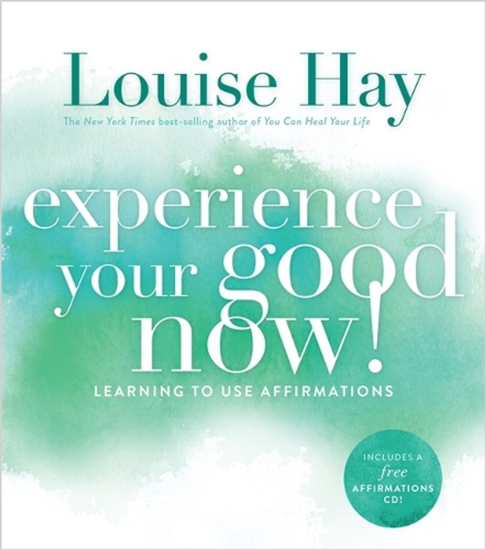 Experience Your Good Now! by Louise L. Hay - ISBN: 9781401947064