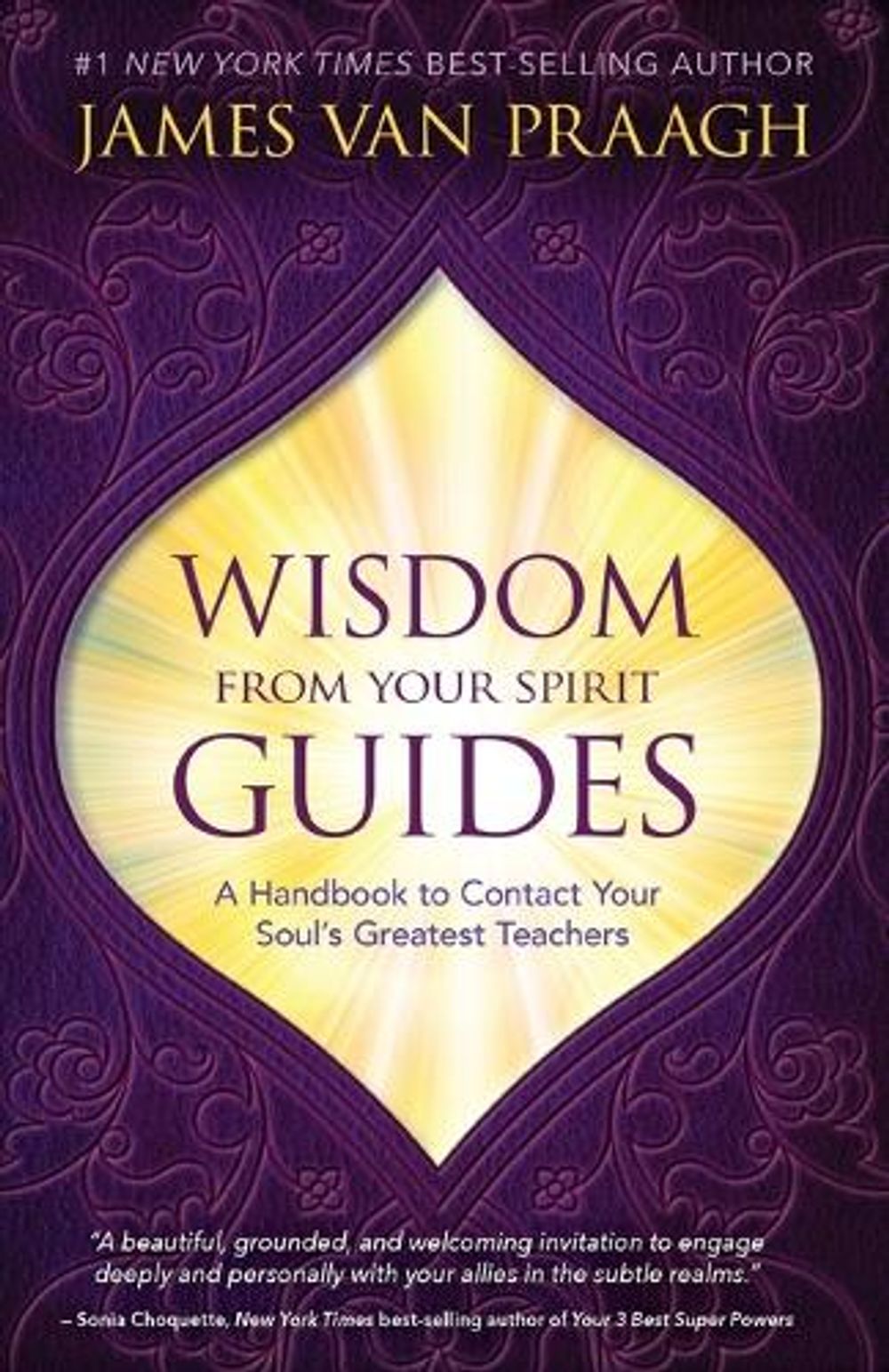Wisdom from Your Spirit Guides by James Van Praagh - ISBN: 9781401951399