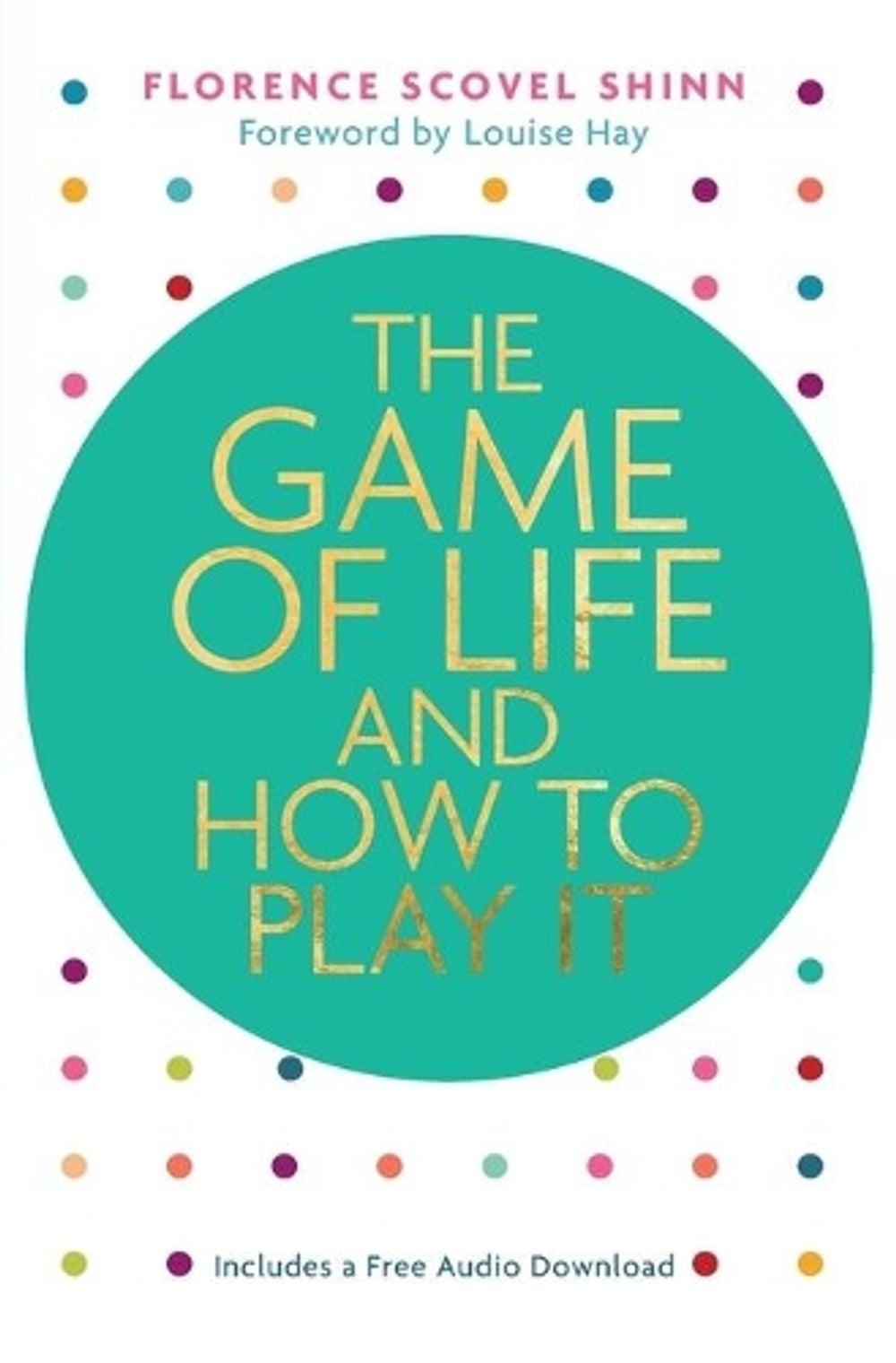 The Game of Life and How to Play It by Florence Scovel Shinn - ISBN: 9781401953072