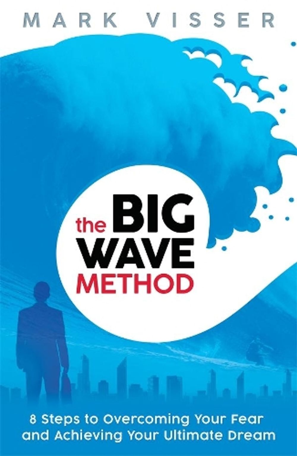 The Big Wave Method by Mark Visser - ISBN: 9781401953225