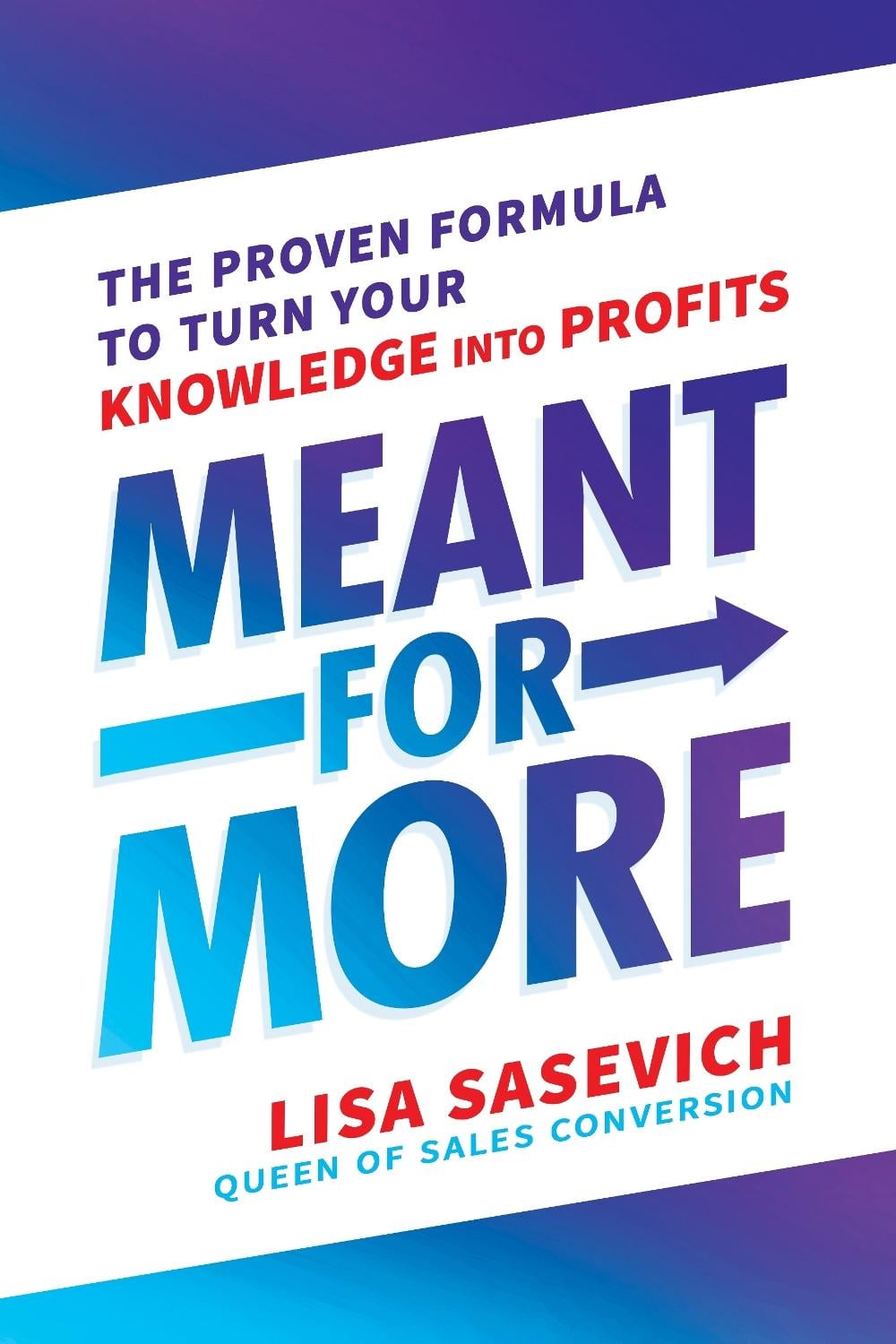 Meant for More by Lisa Sasevich - ISBN: 9781401955465