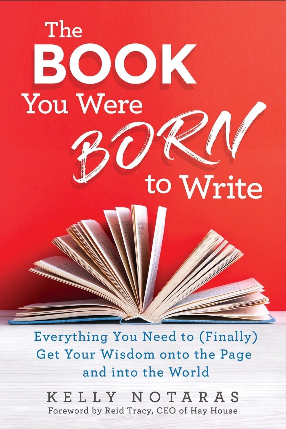 The Book You Were Born to Write by Kelly Notaras - ISBN: 9781401955625