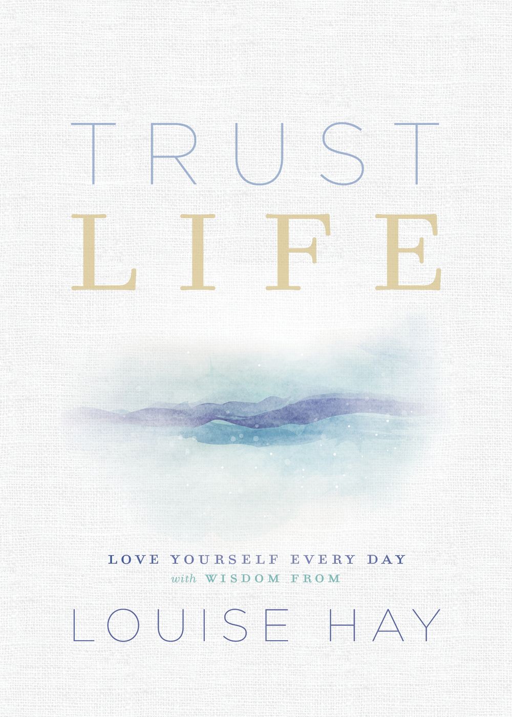 Trust Life by Louise Hay - ISBN: 9781401956028
