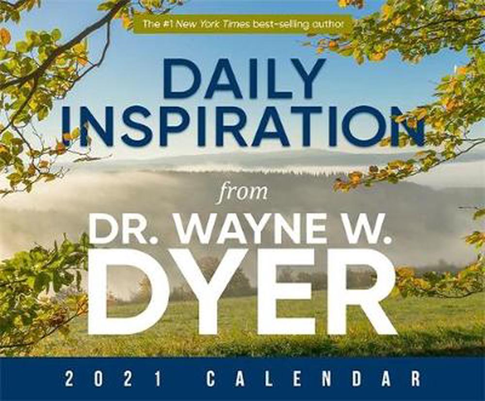 Daily Inspiration from Wayne Dyer 2021 Calendar by Wayne Dyer