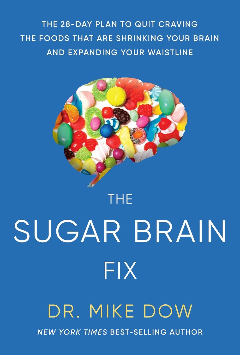 The Sugar Brain Fix by Dr. Mike Dow - ISBN: 9781401956684