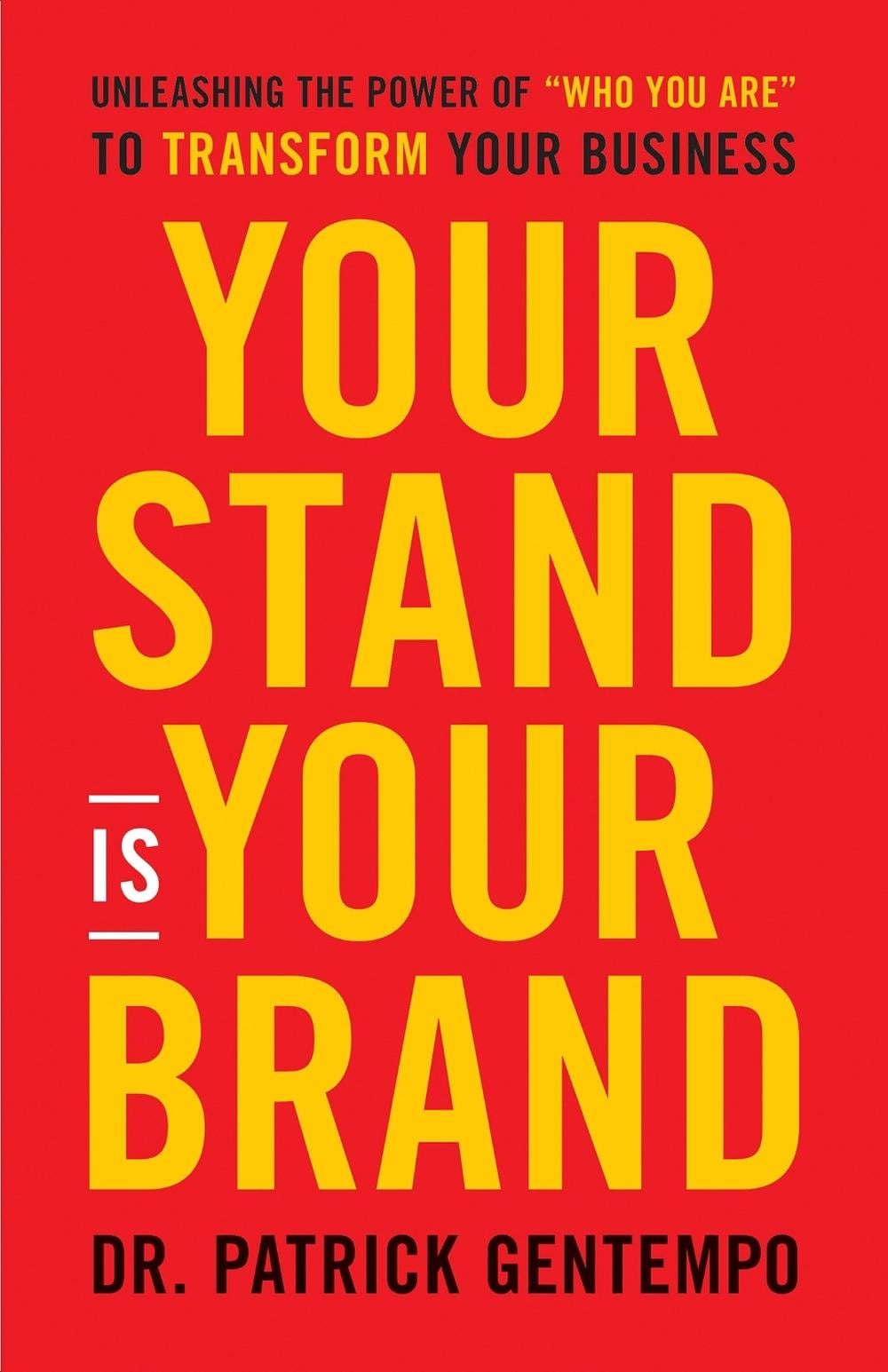 Your Stand is Your Brand by Patrick Gentempo - ISBN: 9781401957896