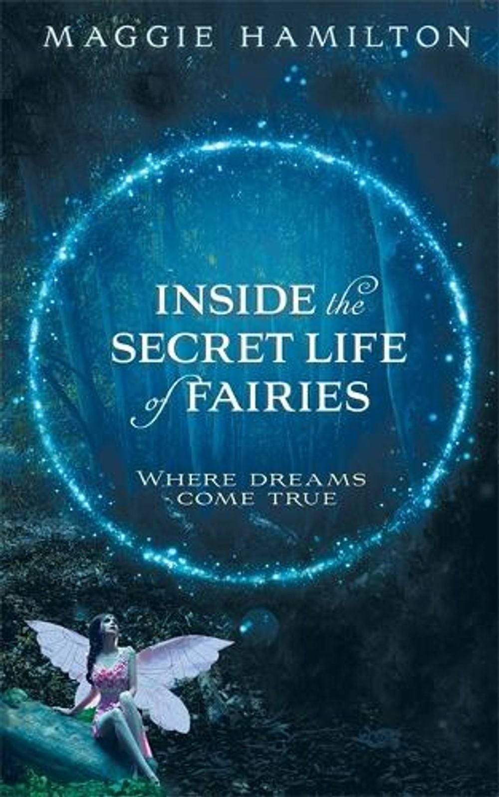 Inside the Secret Life of Fairies by Maggie Hamilton - ISBN: 9781401958886