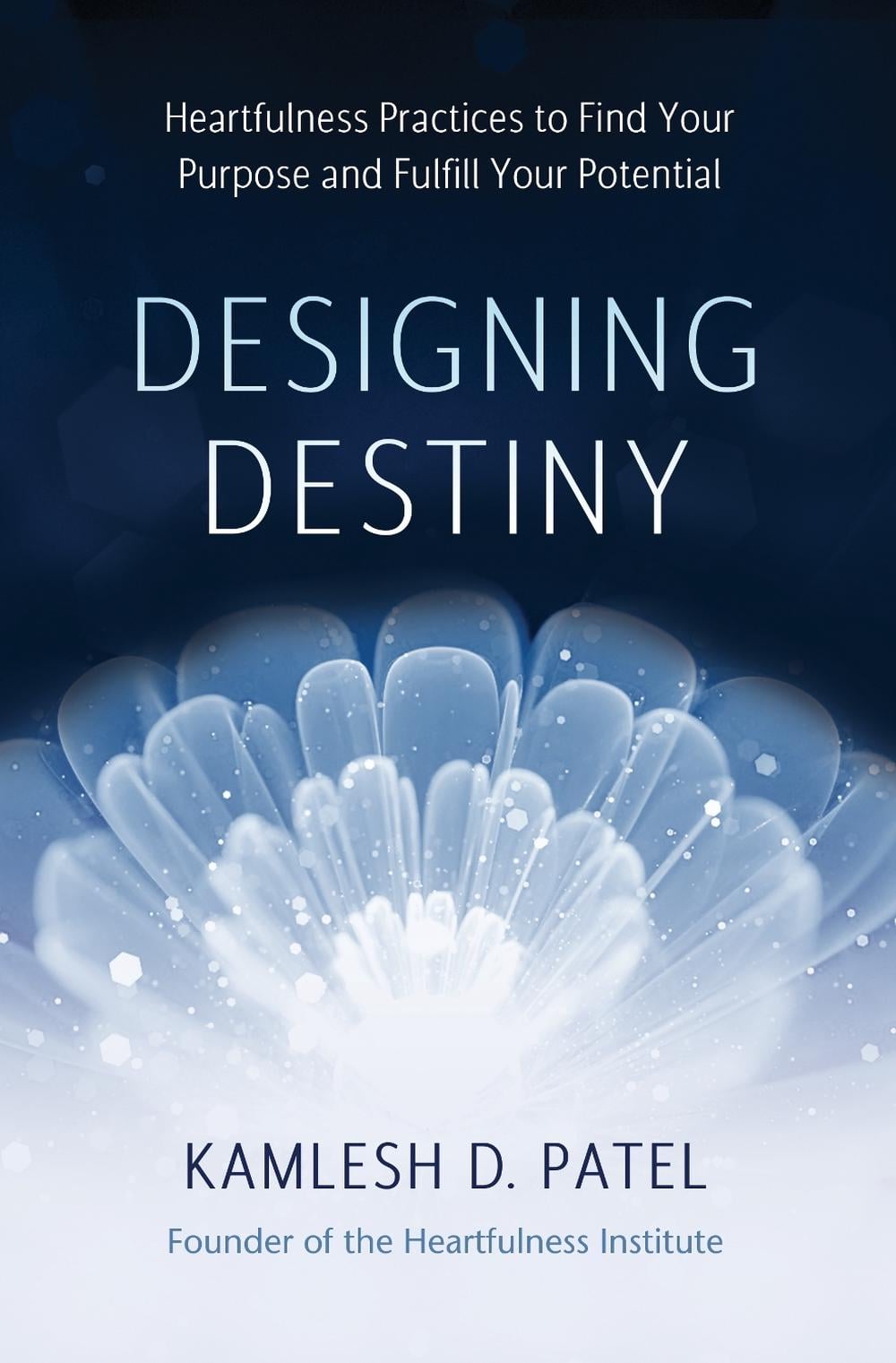 Designing Destiny by Kamlesh J. Patel - ISBN: 9781401959630