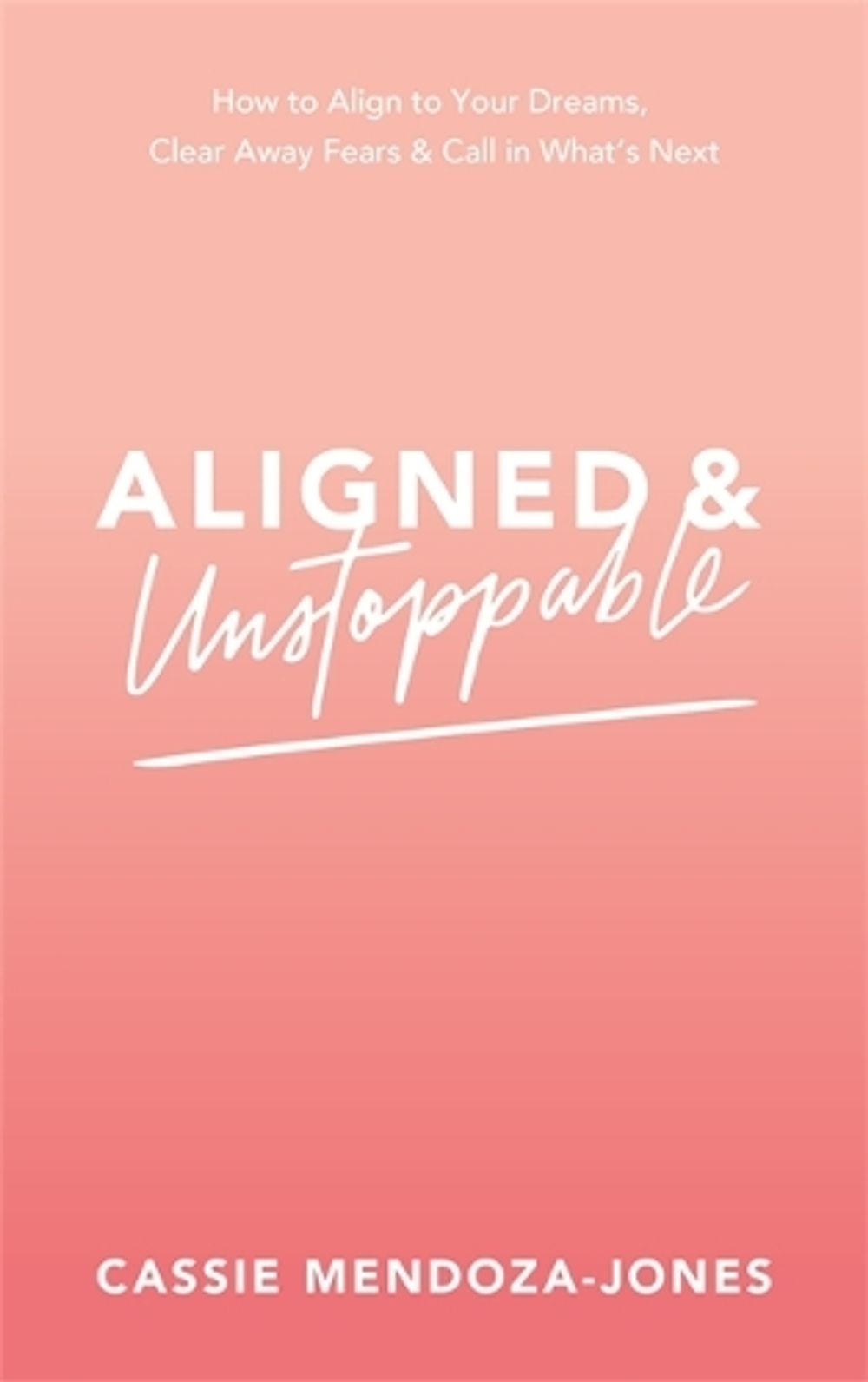 Aligned and Unstoppable by Cassie Mendoza-Jones - ISBN: 9781401959791