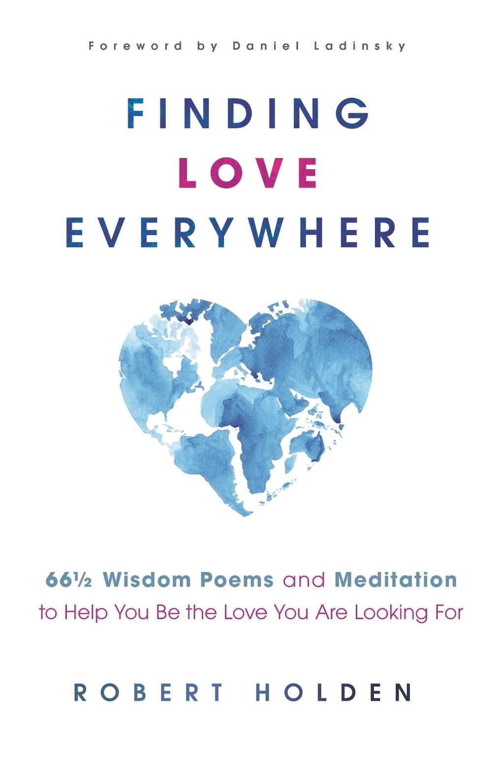 Finding Love Everywhere by Robert Holden - ISBN: 9781401960193