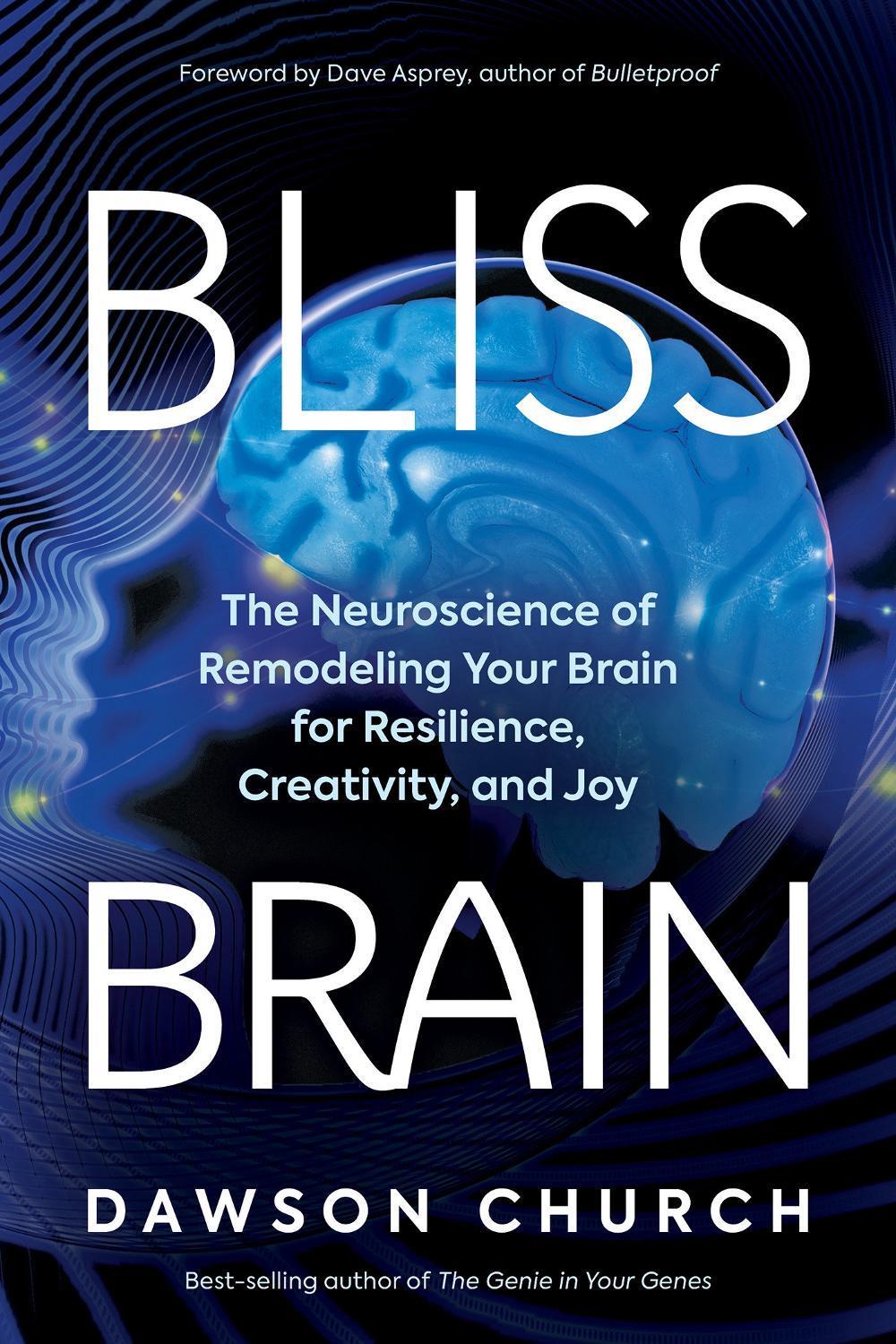 Bliss Brain by Dawson Church - ISBN: 9781401961664