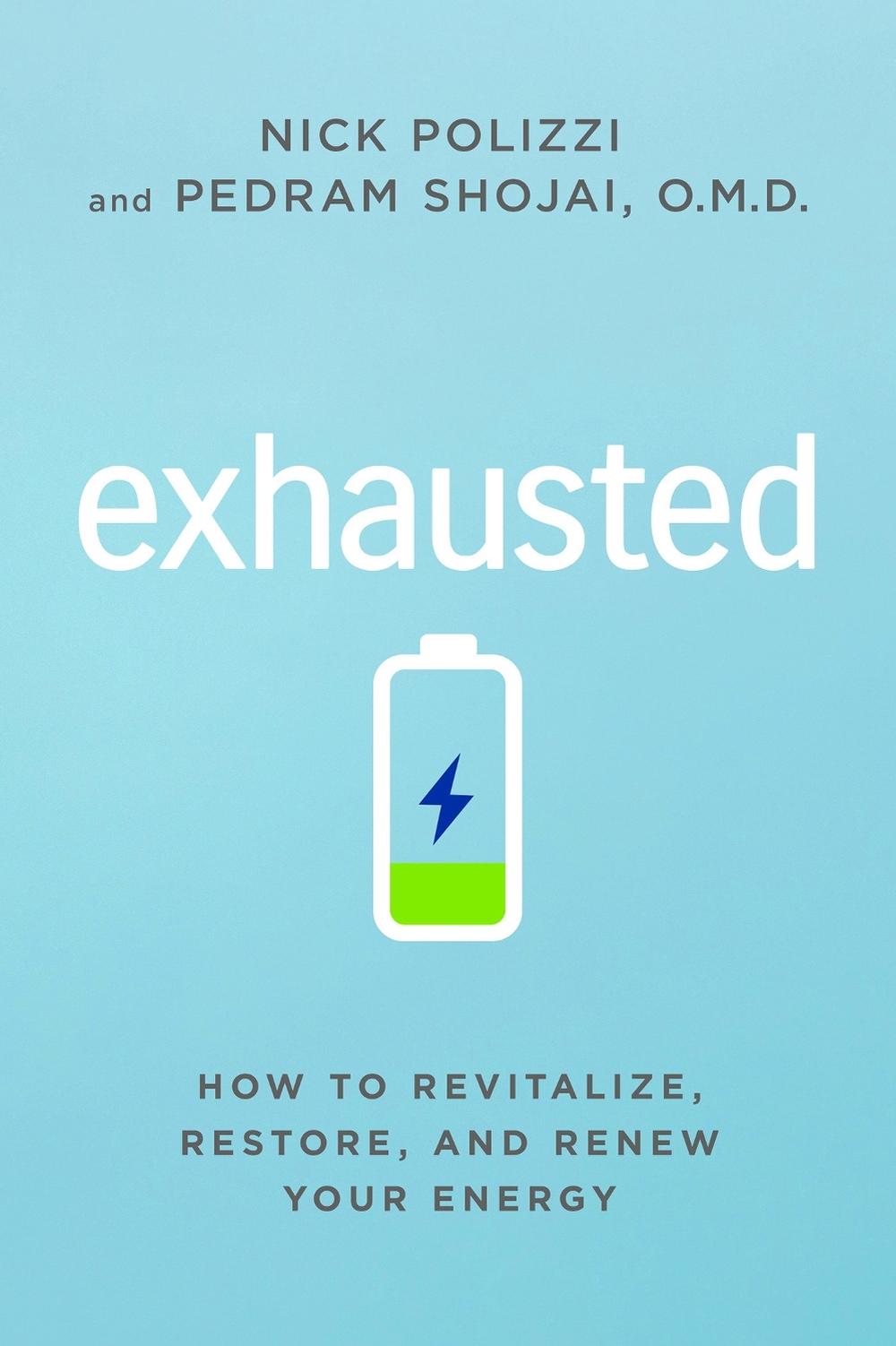 Exhausted by Nick Polizzi and Pedram Sojai O.M.D. - ISBN: 9781401962302