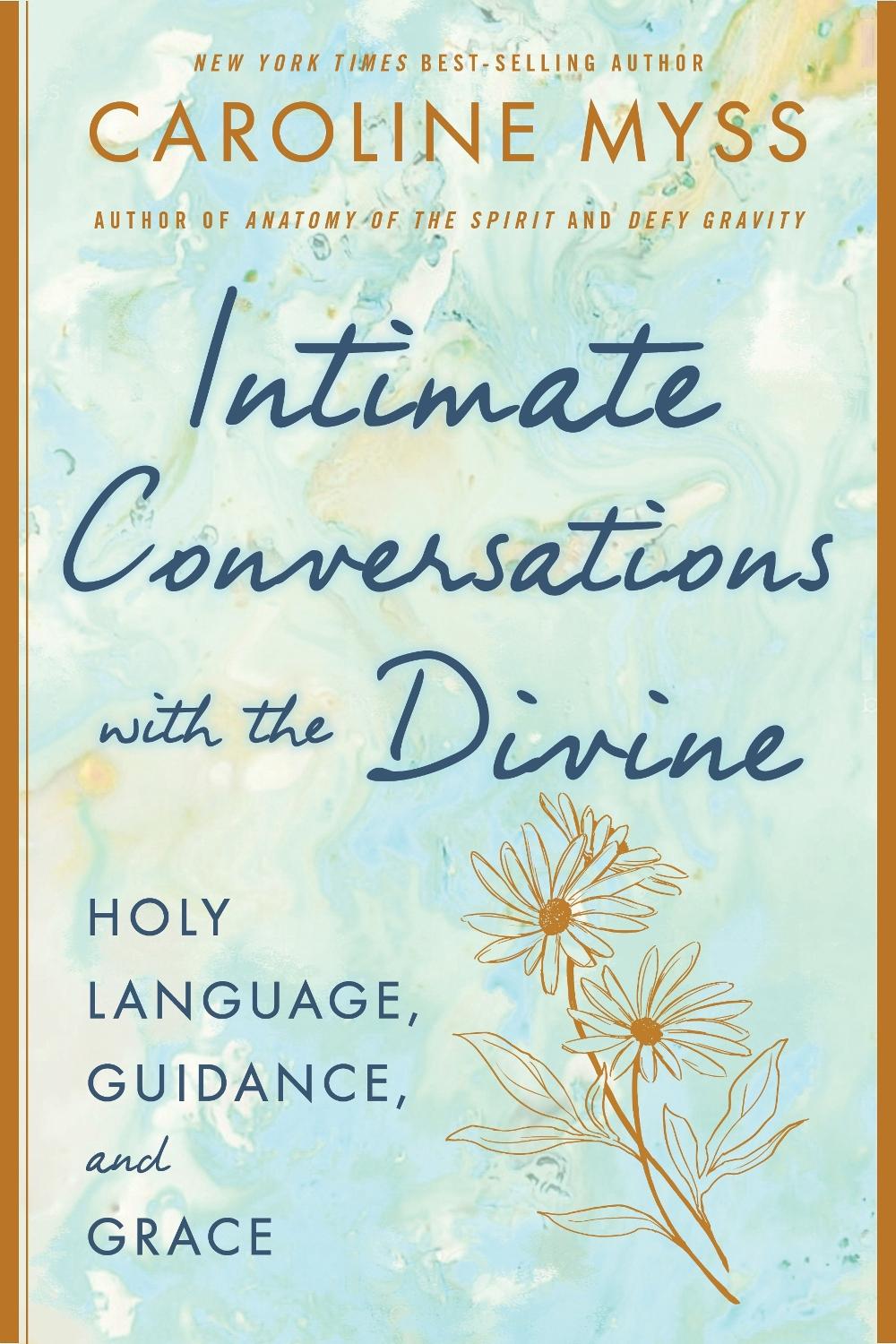 Intimate Conversations with the Divine by Caroline Myss - ISBN: 9781401962562