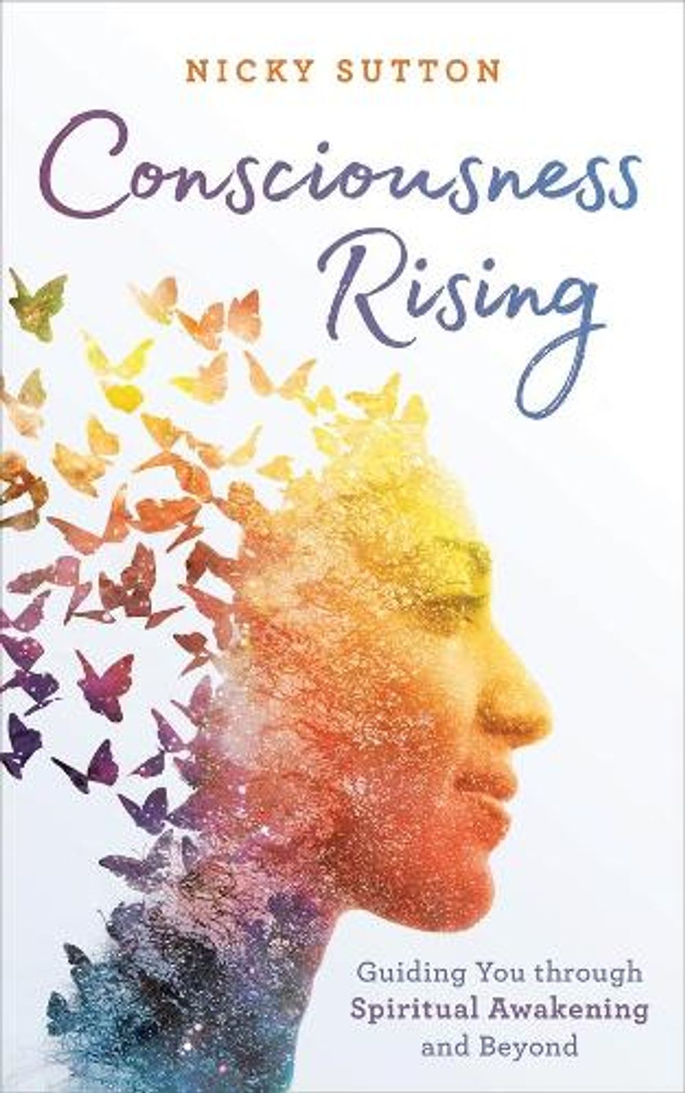 Consciousness Rising by Nicky Sutton - ISBN: 9781401963309