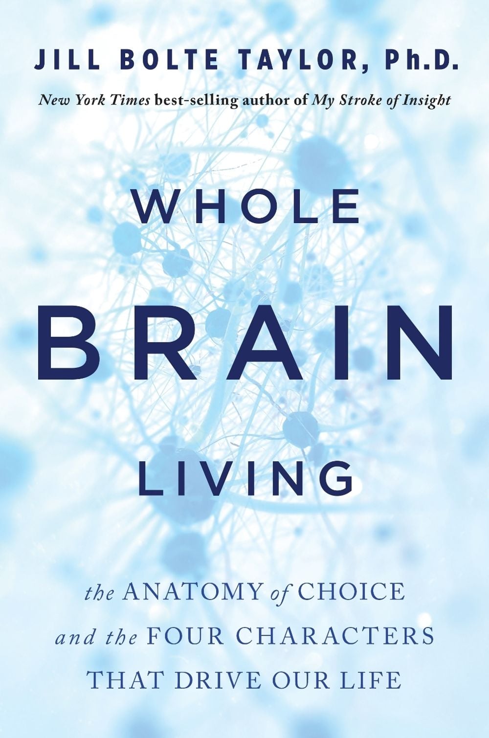 Whole Brain Living by Jill Bolte-Taylor - ISBN: 9781401965389