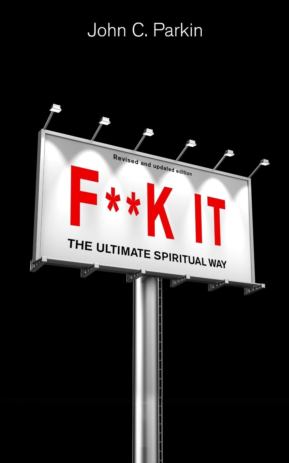 F**K It (Revised and Updated Edition) by John Parkin - ISBN: 9781401970291