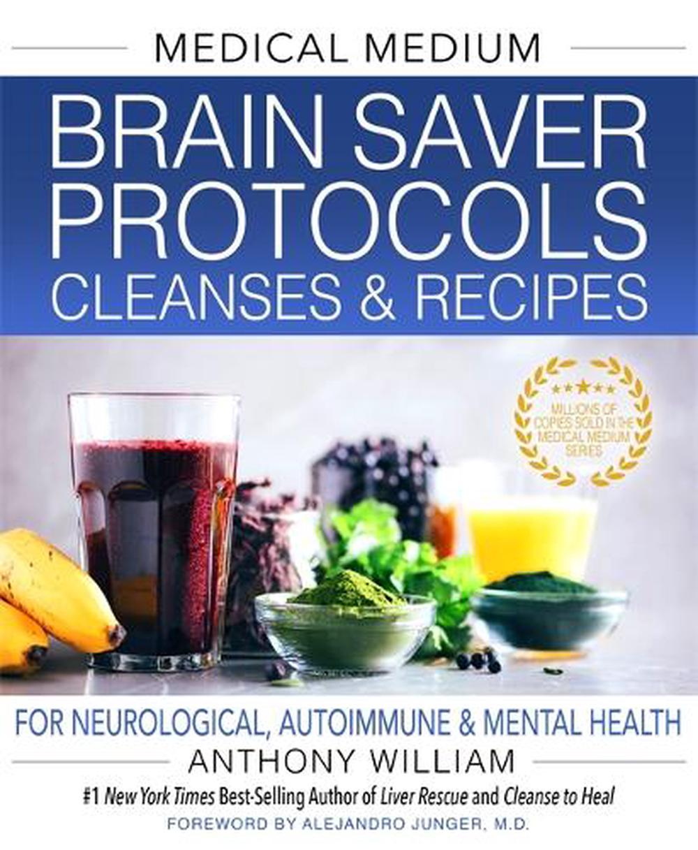 Medical Medium Brain Saver Protocols, Cleanses Recipes For Neurological, Autoimmune Mental Health, 9781401971335