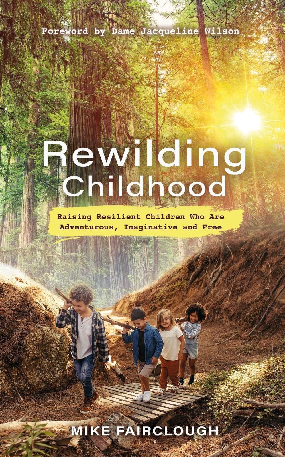Rewilding Childhood by Mike Fairclough - ISBN: 9781401971625