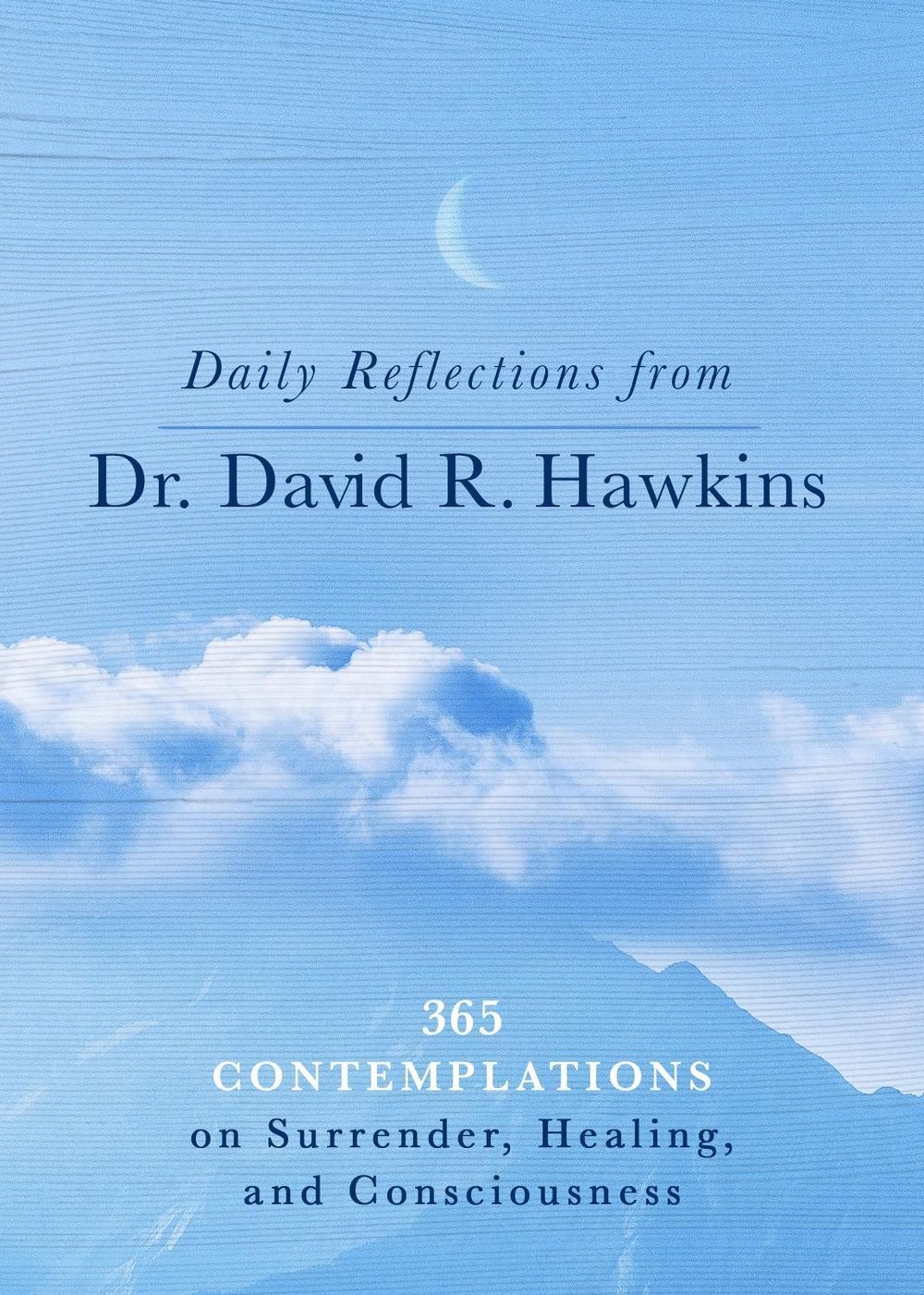 Daily Reflections from Dr David R. Hawkins by M.D., PH.D.., David R. Hawkins - ISBN: 9781401971922