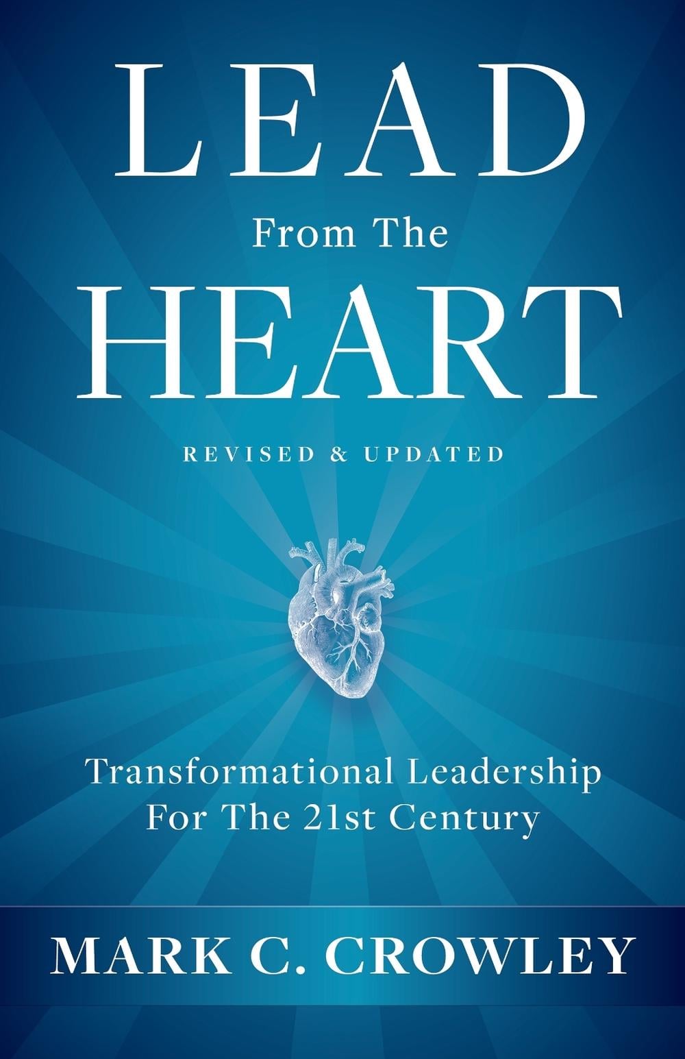 Lead from the Heart by Mark C. Crowley - ISBN: 9781401971960