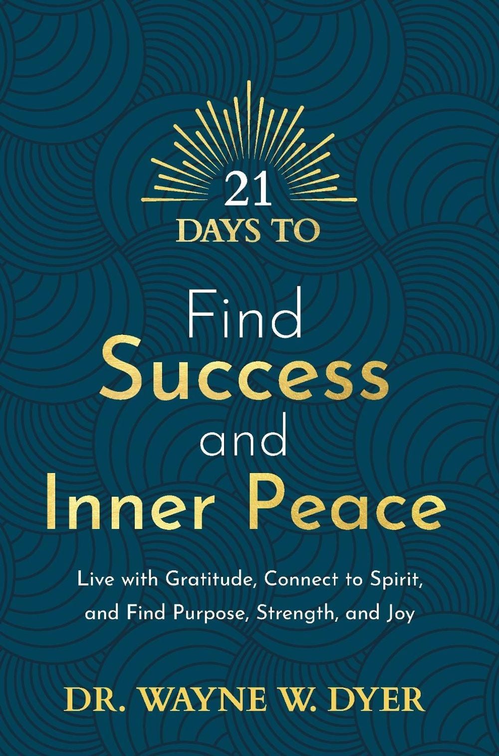 21 Days to Find Success and Inner Peace by Dr Wayne W. Dyer - ISBN: 9781401972479