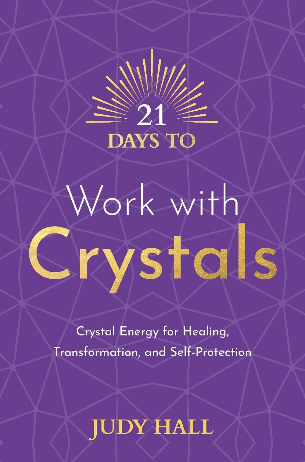 21 Days to Work with Crystals, 9781401972493
