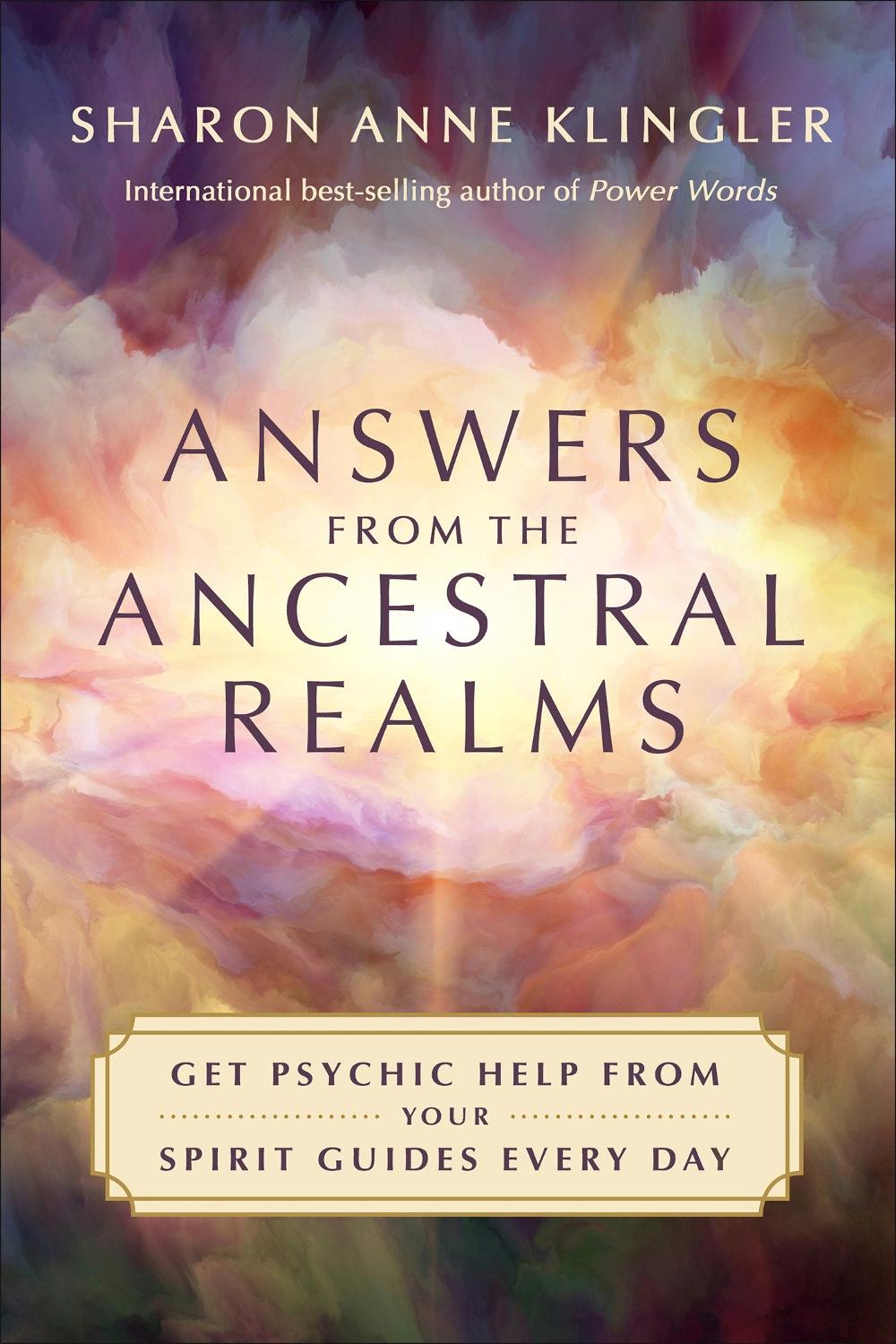 Answers from the Ancestral Realms by Sharon Anne Klingler - ISBN: 9781401973094