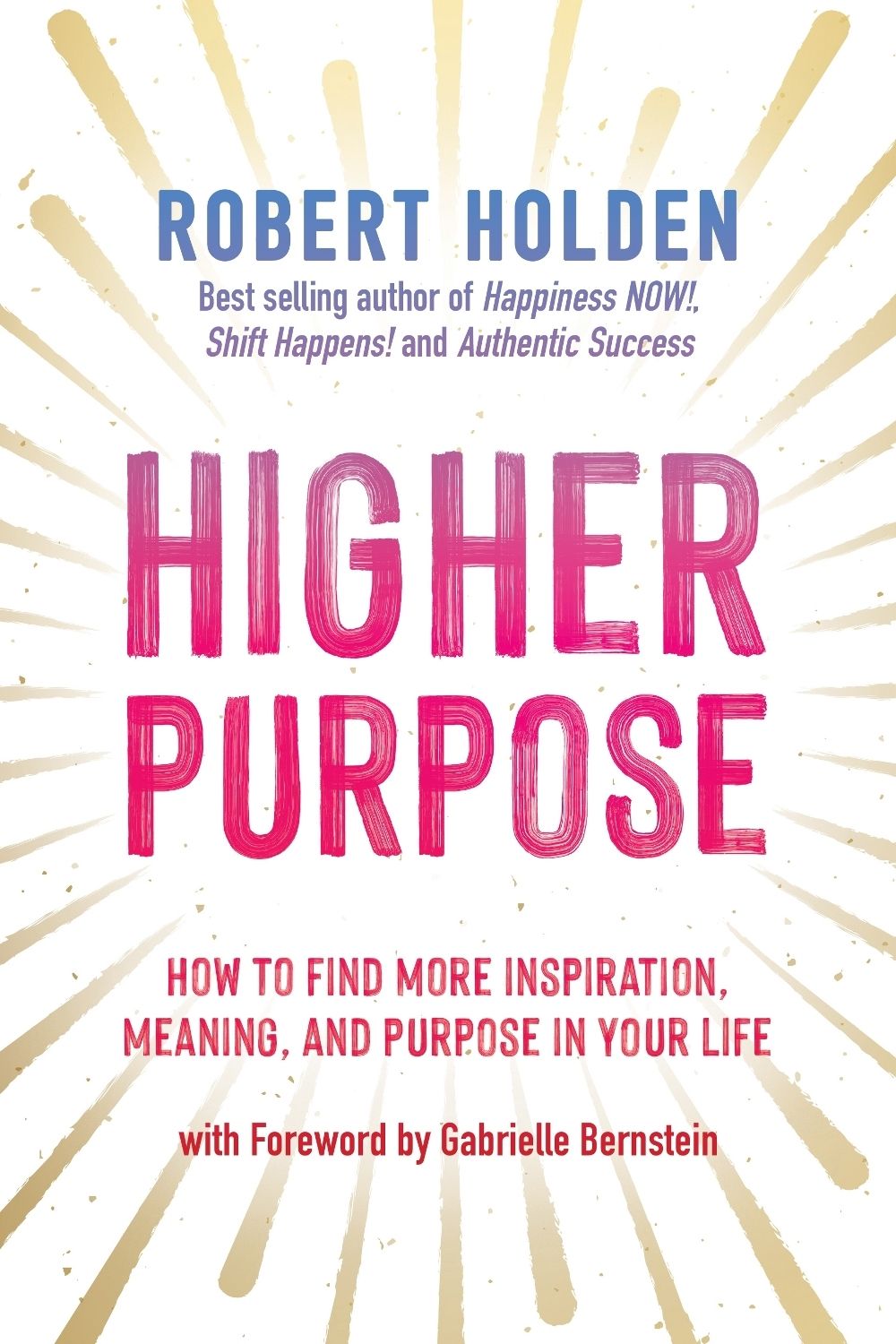 Higher Purpose by Robert Holden - ISBN: 9781401973100